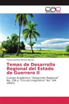 Tomas Ivanhoe Moreno Alarcon - Temas de Desarrollo Regional del Estado de Guerrero II