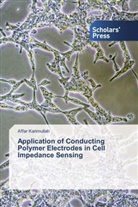 Affar Karimullah - Application of Conducting Polymer Electrodes in Cell Impedance Sensing