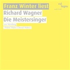 Richard Wagner, Franz Winter - Franz Winter liest Richard Wagner "Die Meistersinger von Nürnberg", 3 Audio-CDs (Hörbuch)