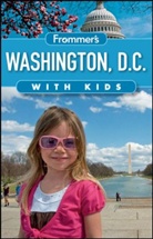 Beth Rubin - Frommer''s Washington D.c. With Kids