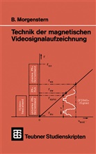 B Morgenstern, B. Morgenstern, Bodo Morgenstern - Technik der magnetischen Videosignalaufzeichnung