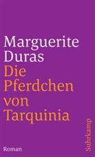 Marguerite Duras - Die Pferdchen von Tarquinia