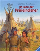 Patricia Theisen, Thomas Thiemeyer - Im Land der Prärieindianer