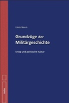 Ulrich March - Grundzüge der Militärgeschichte