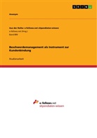 anonym - Beschwerdemanagement als Instrument zur Kundenbindung