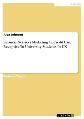 Alex Johnson - Financial Services Marketing Of Credit Card Receptive To University Students In UK