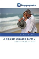 Djame Benouis, Djamel Benouis, Olivier Walmacq - La bible de sexologie tome 2
