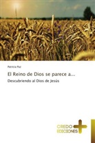 Patricia Paz - El Reino de Dios se parece a...