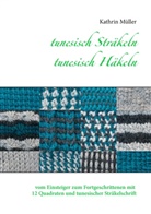 Kathrin Müller - tunesisch Sträkeln - tunesisch Häkeln
