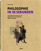 Baggini, Julian Baggini, Kati Balog, James u a Garvey, La, Stephe Law... - Philosophie in 30 Sekunden