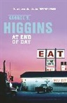 George V Higgins, George V. Higgins - At End of Day