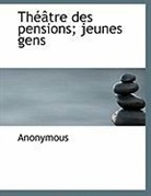 Anonymous, Anonymous - Thtre Des Pensions; Jeunes Gens