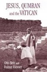 Otto Betz, Otto Riesner Betz, Rainer Riesner - Jesus, Qumran and the Vatican