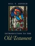 Bill T. Arnold, Bill T. (Asbury Theological Seminary Arnold - Introduction to the Old Testament