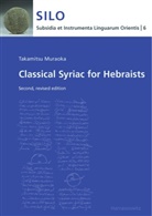 Takamitsu Muraoka - Classical Syriac for Hebraists