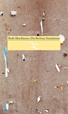 Bodo Morshäuser - Die Berliner Simulation