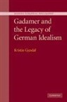 Kristin Gjesdal, Kristin (Temple University Gjesdal, Gjesdal Kristin - Gadamer and the Legacy of German Idealism