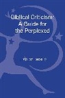Eryl W Davies, Eryl W. Davies, Eryl Wynn Davies - Biblical Criticism: A Guide for the Perplexed