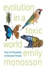 Emily Monosson, Monosson Emily - Evolution in a Toxic World