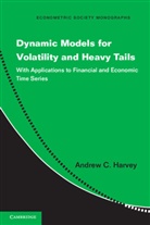 A. C. Harvey, Andrew C Harvey, Andrew C. Harvey, Andrew C. (University of Cambridge) Harvey - Dynamic Models for Volatility and Heavy Tails
