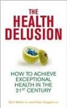 Aidan Goggins, Glen Matten - The Health Delusion