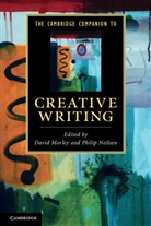 David Morley, David Neilsen Morley, David Morley, Philip Neilsen - Cambridge Companion to Creative Writing