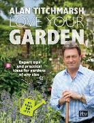 Alan Titchmarsh - Love Your Garden