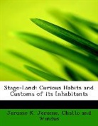 Chatto and Windus, Jerome K. Jerome - Stage-Land: Curious Habits and Customs O