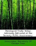 Anonymous, University Of Chicago Press - Theological Study Today; Addresses Deliv