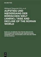 Wolfgang Haase, Hildegar Temporini, Hildegard Temporini - Aufstieg und Niedergang der römischen Welt - Teil 2. Band 9/2. Halbband: Politische Geschichte (Provinzen und Randvölker: Mesopotamien, Armenien, Iran, Südarabien, Rom und der Ferne Osten [Forts.])