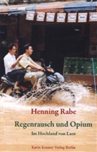Henning Rabe - Regenrausch und Opium