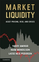Yakov Amihud, Yakov Mendelson Amihud, Amihud Yakov, Haim Mendelson, Mendelson Haim, Lasse H. Pedersen... - Market Liquidity