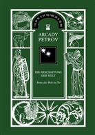 Arcady Petrov - Erschaffung der Welt - Rette die Welt in Dir. Bd.2