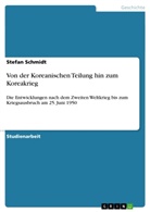 Stefan Schmidt - Von der Koreanischen Teilung hin zum Koreakrieg