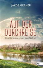 Jakob Gerner - Auf der Durchreise