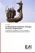 Pietro Rizzi - Le Rivoluzioni Colorate: Georgia, Ucraina, Kirghizistan