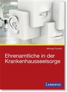 Michael Fischer - Ehrenamtliche in der Krankenhausseelsorge