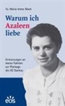 Maria Imma, Josef Mack, Josefa Mack, Maria I Mack - Warum ich Azaleen liebe