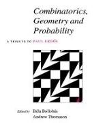 Bollob¿ B¿, Bela Thomason Bollobas, Bela Bollobas, Andrew Thomason, Andrew G. Thomason - Combinatorics, Geometry and Probability
