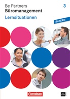 Jen Bodamer, Sabrin Böing, Sabrina Böing, Christia Dirksen, Christian Dirksen, Ka Franke... - Be Partners - Büromanagement, Ausgabe Bayern: Be Partners - Büromanagement - Ausgabe Bayern 2014 - 3. Ausbildungsjahr: Lernfelder 10-13