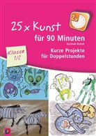 Gerlinde Blahak - 25 x Kunst für 90 Minuten - Klasse 1/2