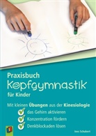 Ines Schubert - Praxisbuch Kopfgymnastik für Kinder