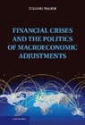 Stefanie Walter, Stefanie (Chair for International Relation Walter, Stefanie (Chair for International Relations and Political Economy Walter, Walter Stefanie - Financial Crises and the Politics of Macroeconomic Adjustments