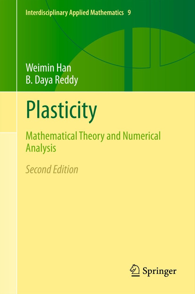 Weimi Han, Weimin Han, B Daya Reddy, B. Daya Reddy, Daya Reddy - Plasticity Mathematical Theory and Numerical Analysis