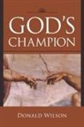 Donald Wilson, Donald W. Wilson - God's Champion
