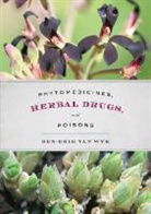 Ben-Erik (EDT) Van Wyk, Ben-Erik van Wyk, Michael Wink, Ben-Erik van Wyk - Phytomedicines, Herbal Drugs, and Poisons
