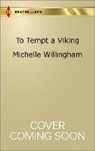 Michelle Willingham - To Tempt a Viking