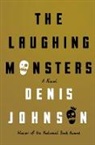 Denis Johnson - The Laughing Monsters