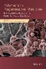 M Monleon Pradas, Manuel Monleon Pradas, Manuel Vicent Monleon Pradas, Monleon Pradas Manuel, Maria J Vicent, Maria J. Vicent... - Polymers in Regenerative Medicine