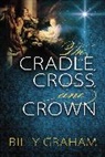 Billy Graham - Cradle, Cross, and Crown
